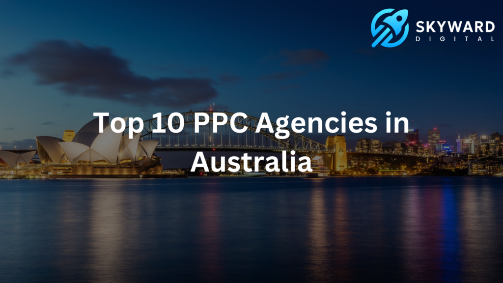 Top 10 PPC Agencies in Australia