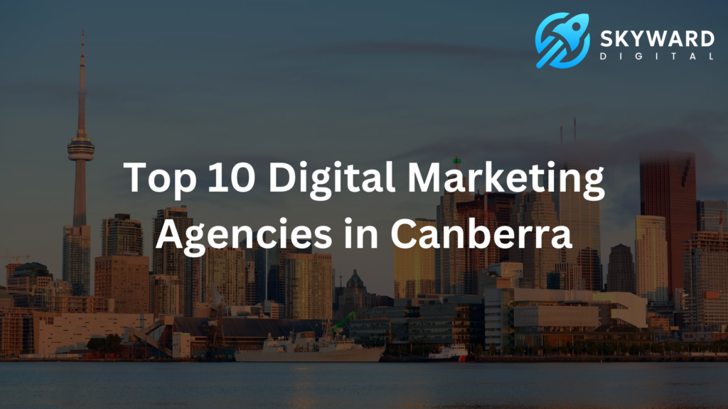 Top 10 Digital Marketing Agencies in Canberra