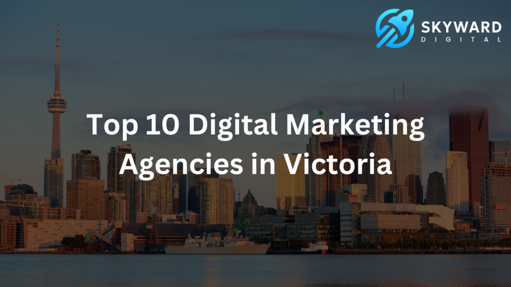 Top 10 Digital Marketing Agencies in Victoria
