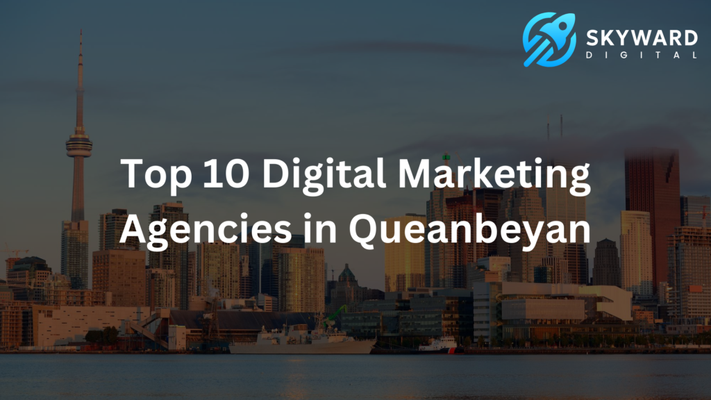 Top 10 Digital Marketing Agencies in Queanbeyan