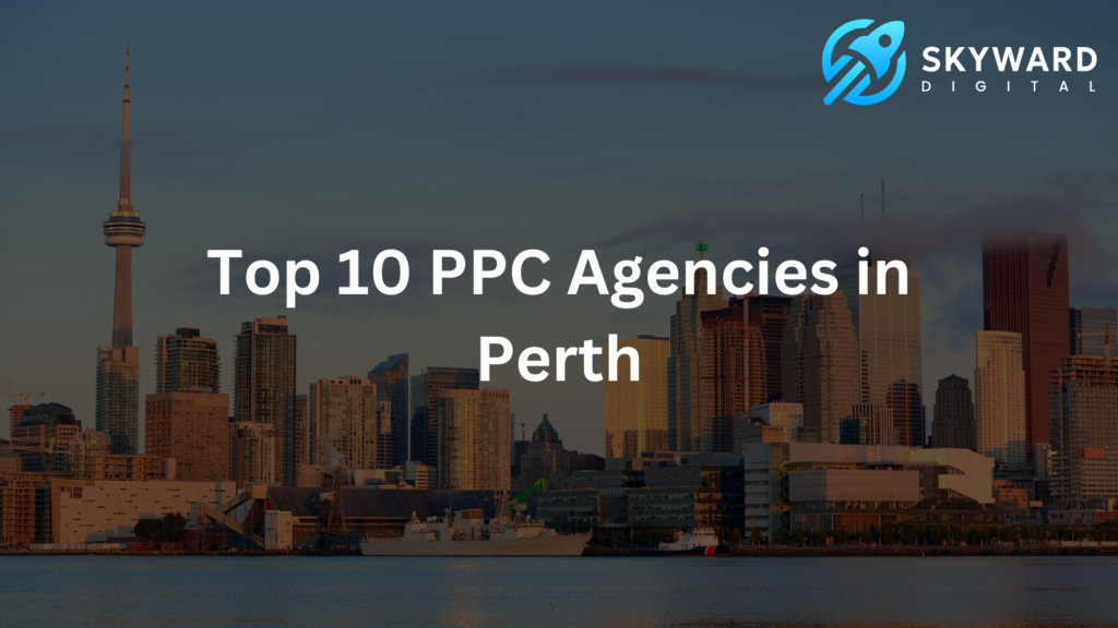 Top 10 PPC Agencies in Perth